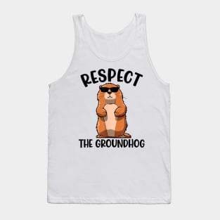 Respect The Groundhog Funny Woodchuck Groundhog Day Tank Top